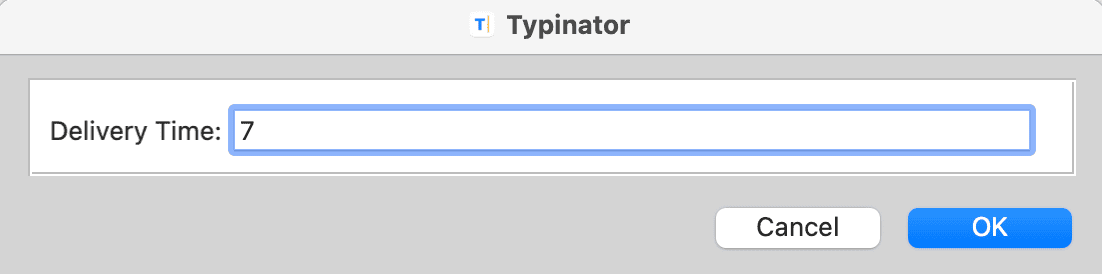 Typinator input dialog on macOS with a delivery time field set to ‘7’ — example of entering dynamic variable values in a text expansion snippet.