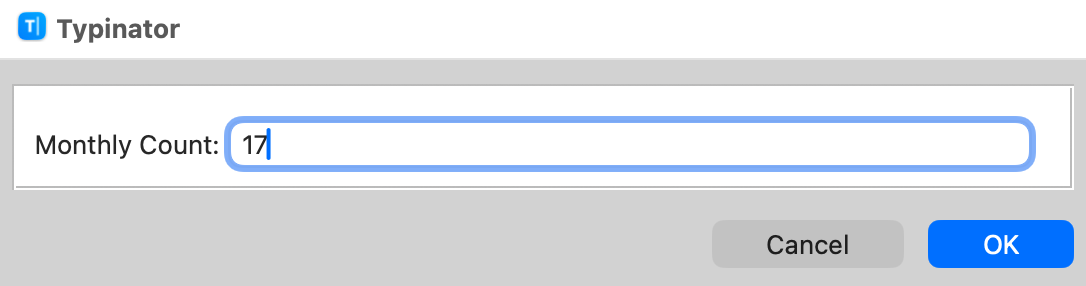 Typinator dialog window showing a field labeled ‘Monthly Count’ with the value ‘17’ entered. ‘Cancel’ and ‘OK’ buttons appear at the bottom right.