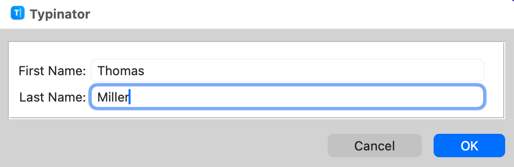 A Typinator dialog window shows fields labeled “First Name” and “Last Name,” with “Thomas” and “Miller” entered. This demonstrates how Typinator’s input fields let you fill in personalized information before expansion.